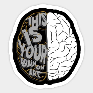 Artistic This Is Your Brain On Art Pun Artists Sticker